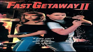 Fast Getaway 2 1994 Full Movie