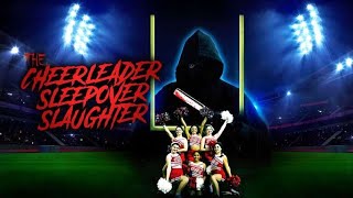 The Cheerleader Sleepover Slaughter Official Trailer