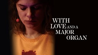 With Love and a Major Organ  Official Trailer  Coming to Fandor July 23