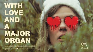 With Love and a Major Organ  Official Trailer  Circle Collective