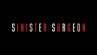 Sinister Surgeon 2024  Video Review