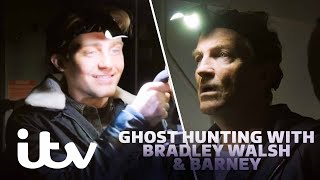Ghost Hunting With Bradley Walsh  Barney  Bradley Walsh  Son Breaking Dad  ITV