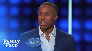TRUE but you didnt have to SAY IT Jason  Celebrity Family Feud