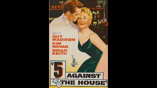 5 Against the House Full Movie 1955 CrimeDramaNoir Kim Novak Guy Madison  Full Screen HD 1080p