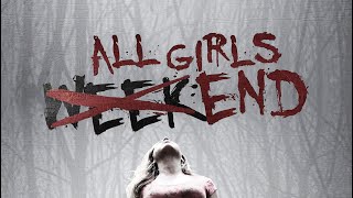 All Girls Weekend 2016  ACTION HORROR MOVIE  Jamie Bernadette  Katie Carpenter  Gema Calero