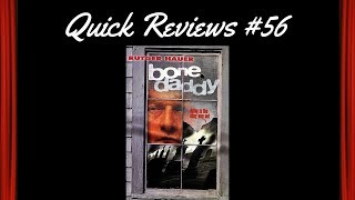 Quick Reviews 56 Bone Daddy 1998