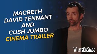 Macbeth with David Tennant and Cush Jumbo  Cinema clip