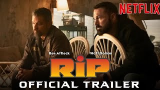 Rip Trailer 2025  Ben Affleck  Matt Damon  Rip Movie Trailer  Rip Ben Affleck  Rip Matt Damon 