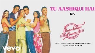 Tu Aashiqui Hai Best Audio Song  Jhankaar BeatsRahul BoseSanjay SuriJuhi ChawlaKK