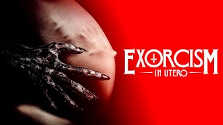 Exorcism In Utero  Official Trailer  Horror Brains