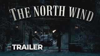 The North Wind Official Trailer 2021