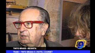 Trani  Tinto Brass e lhotel Courbet