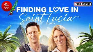 Finding Love in Saint Lucia 2024  Full Movie