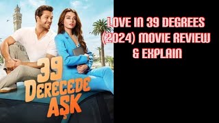 Love In 39 Degrees 2024 Movie Review  explain