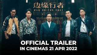 MAN ON THE EDGE  Official Trailer  In Cinemas 21 APR 2022