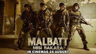 MALBATT MISI BAKARA Official Trailer 2  In Cinemas 24 August