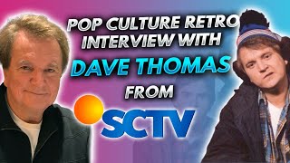 Pop Culture Retro interview with Dave Thomas from SCTV