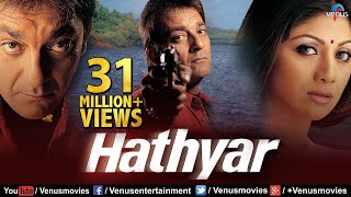 Hathyar  Hindi Full Movie  Sanjay Dutt Movies  Shilpa Shetty  Latest Bollywood Movies