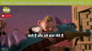 Movies Explained Harvie and the Magic Museum 2017 Part  12