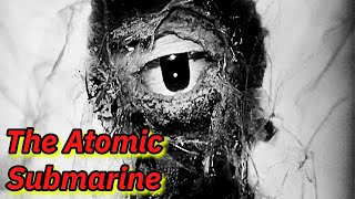 BAD MOVIE REVIEW  The Atomic Submarine 1959