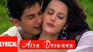 Aisa Deewana Lyrical Video Song  Dil Maange More  Sonu Nigam  Himesh RShahid Kapoor Tulip Joshi