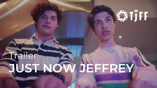 JUST NOW JEFFREY Official Trailer  TJFF 2024