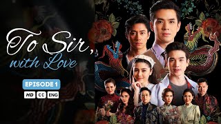 To Sir With Love  Episode 1 ENG SUBS