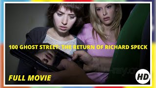 100 Ghost Street The Return of Richard Speck  Horror  HD  Full movie in English