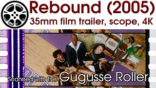 Rebound 2005 35mm film trailer C scope 4K