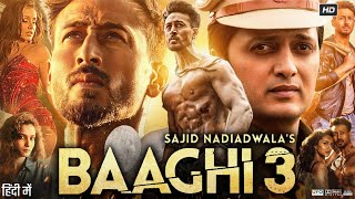 Baaghi 3 Full Movie  Tiger Shroff  Shraddha Kapoor  Riteish Deshmukh  Review  Facts HD