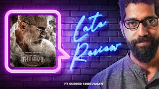 Sudhir Srinivasans The Late Review Thunivu  Ajith  H Vinoth  Manju Warrier  Thunivu Review