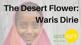 The Desert Flower Waris Dirie  practice English with Spotlight