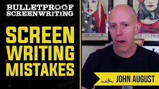 First Time Screenwriting Mistakes with John August  Bulletproof Screenwriting Show