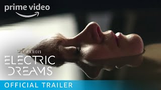 Philip K Dicks Electric Dreams  Official Trailer  Prime Video