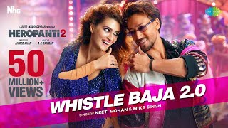 Whistle Baja 20  Heropanti 2  Tiger Shroff  Official Video Neeti Mohan Mika Singh AR Rahman