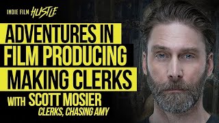 Adventures in Film Producing Making Clerks  Scott Mosier