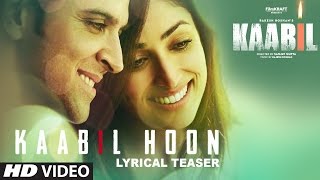 Kaabil Movie Song  Kaabil Hoon Teaser   Lyrical Releasing Tomorrow  Hrithik Roshan  Yami Gautam
