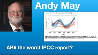 Andy May Is AR6 the worst and most biased IPCC report   Tom Nelson Pod 105