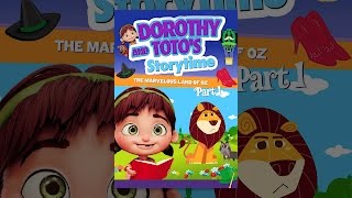 Dorothy and Totos Storytime The Marvelous Land of Oz Part 1