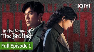 In the Name of the Brother EP1FULL Qin Hao Yang Mi  iQIYI Philippines