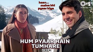 Hum Pyaar Hai Tumhare  Lyrical  Haan Maine Bhi Pyaar Kiya  Kumar Sanu Alka Yagnik  Love Songs