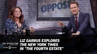 Liz Garbus Explores The New York Times in The Fourth Estate  The Opposition w Jordan Klepper