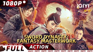 ENG SUBSword Dynasty Fantasy Masterwork  WuxiaFantasy  New Chinese Movie  iQIYI Action Movie