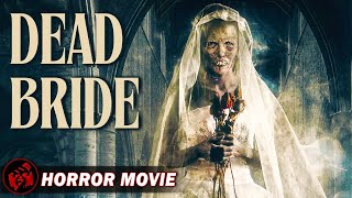 DEAD BRIDE  Horror Thriller  Full Movie  FilmIsNow Horror