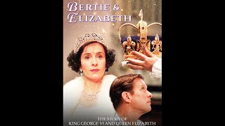 Bertie And Elizabeth 2002 James WilbyJuliet AubreySir Alan BatesDame Eileen Atkins