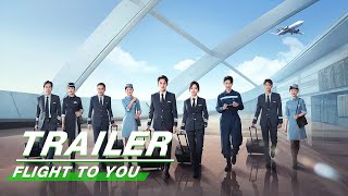 Trailer Nick Wang x Seven Tan  Flight To You    iQIYI