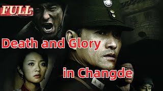 ENG SUBDeath and Glory in Changde   War Movie  China Movie Channel ENGLISH