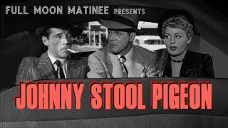 JOHNNY STOOL PIGEON 1949  Howard Duff  NO ADS  Film Noir  Crime Drama