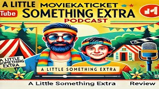  A Little Something Extra 2024  Heartfelt Comedy Movie Review  MovieKaTicketcom Podcast film