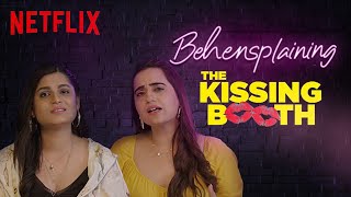 Behensplaining  Srishti Dixit  kushakapila5643 review The Kissing Booth  Netflix India